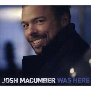 Josh Macumber - Was Here  CD
